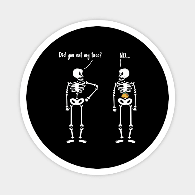 Halloween Tacos Skeleton Taco Lover Magnet by TheBestHumorApparel